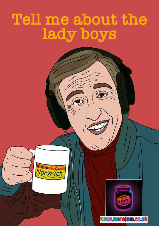 Alan Partridge Tell Me About The Lady Boys Funny Card - More Jam