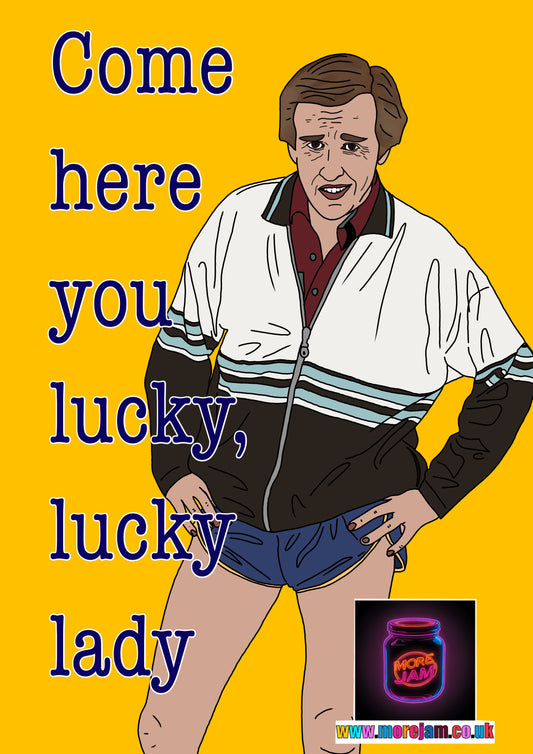 Alan Partridge You Lucky Lucky Lady Funny Birthday Card - More Jam