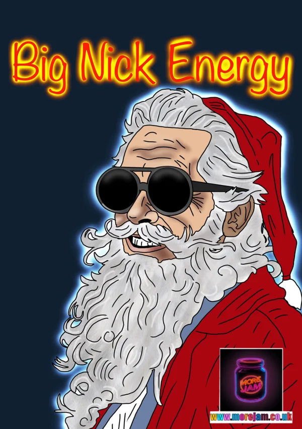 Big Nick Energy | Funny Christmas Card  | More Jam