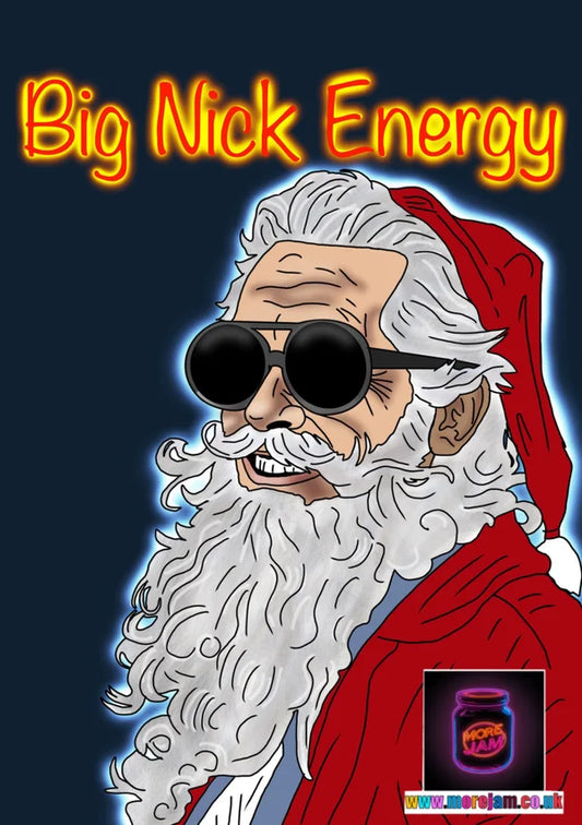 Big Nick Energy | Funny Christmas Card  | More Jam