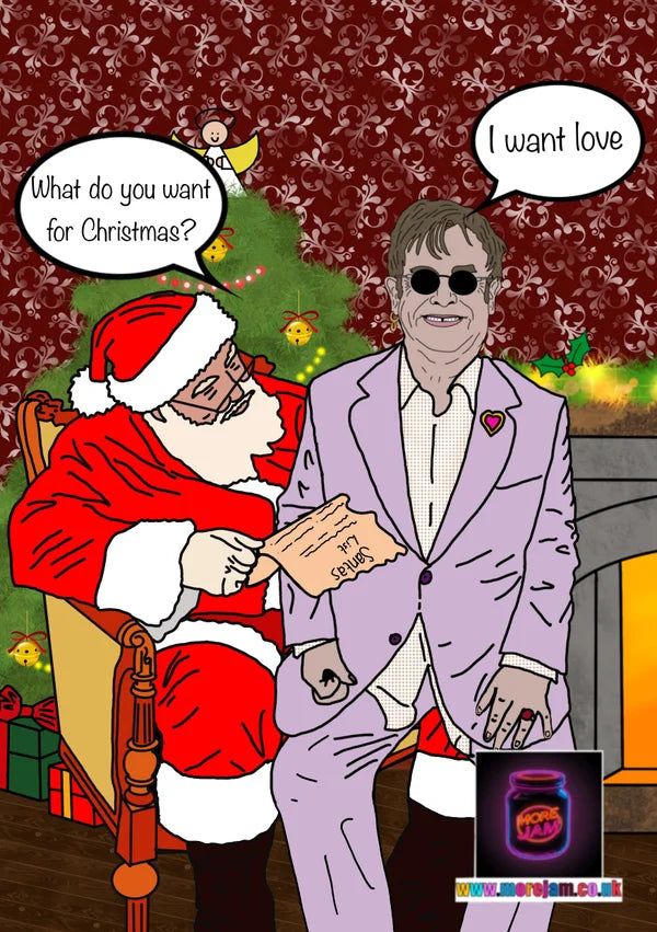 Elton John I Want…Love | Funny Christmas Card | More Jam