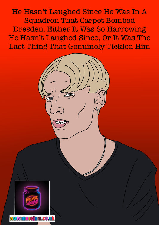 He Hasn't Laughed Since... | Funny Kurtan This Country Card