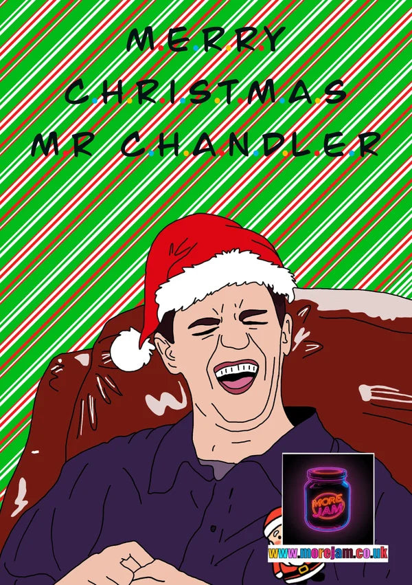 Friends  Merry Christmas Mr Chandler | Funny Christmas Card | More Jam
