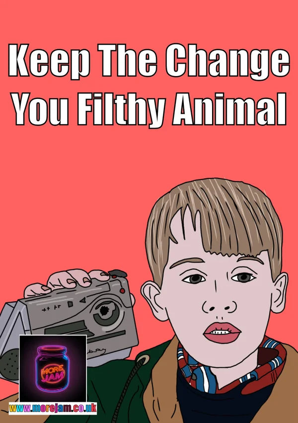 Home Alone 'Keep The Change You Filthy Animal' on a red background.