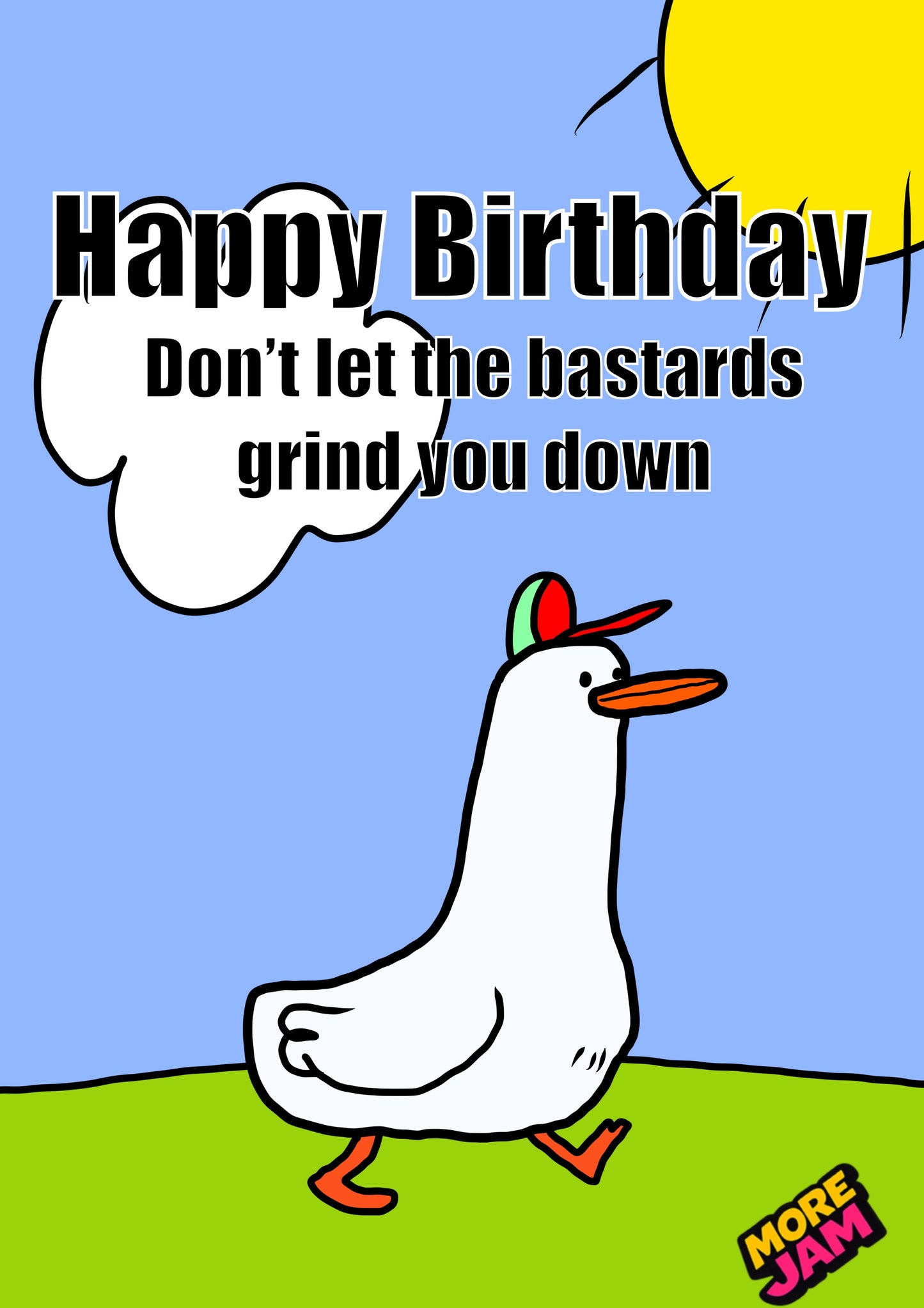 Don't Let The Bastards Grind You Down | Funny Birthday Card | More Jam