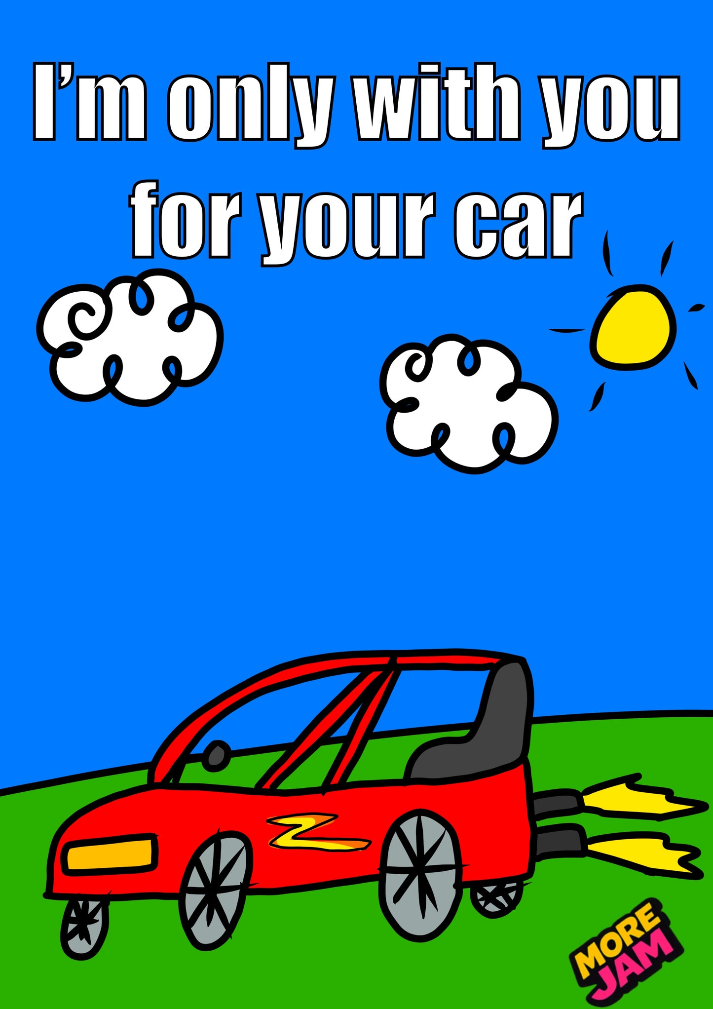 I'm Only With You For Your Car Card | Funny Birthday Card | More Jam
