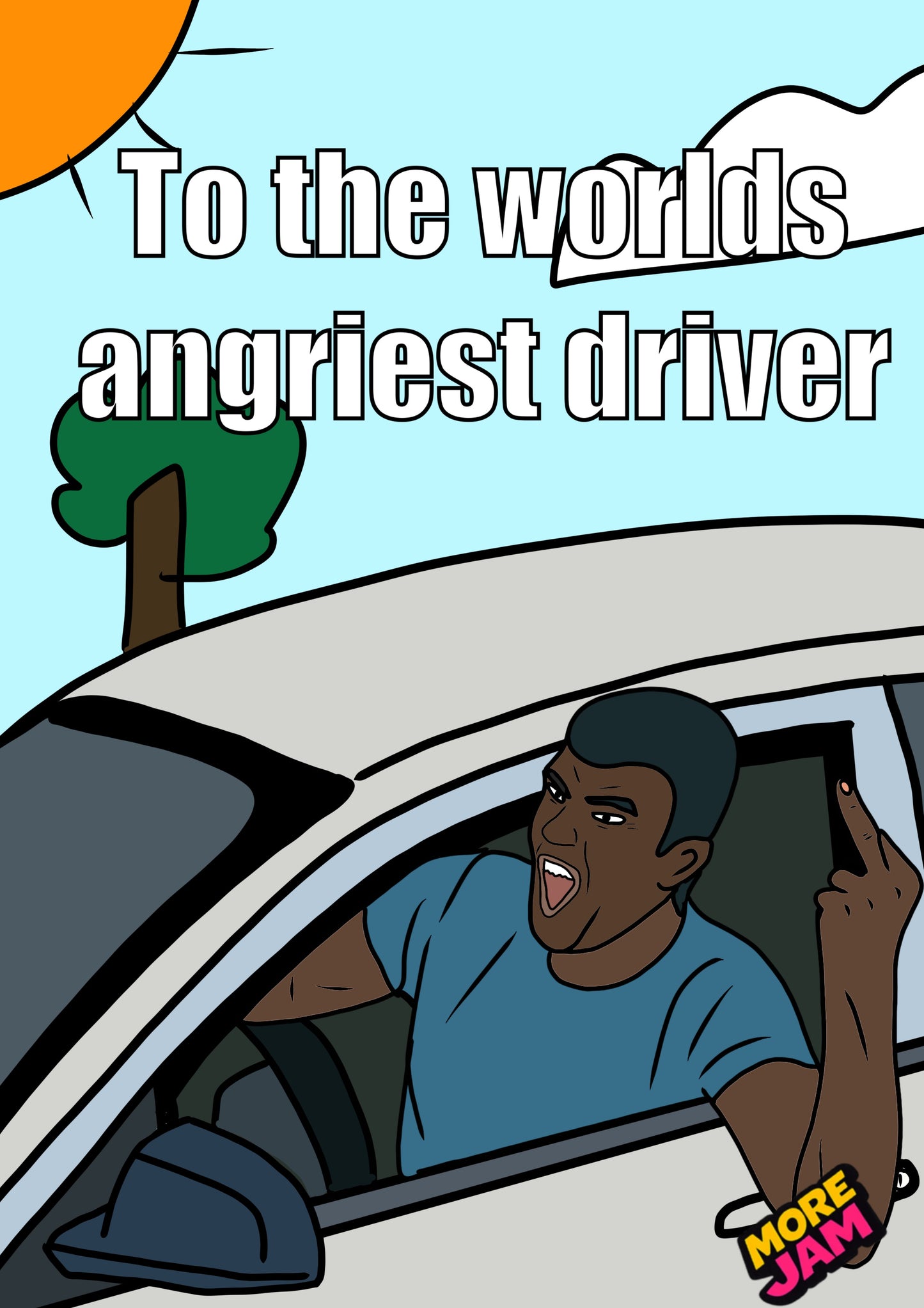 Angry Driver (Him) | Funny Birthday Card | More Jam