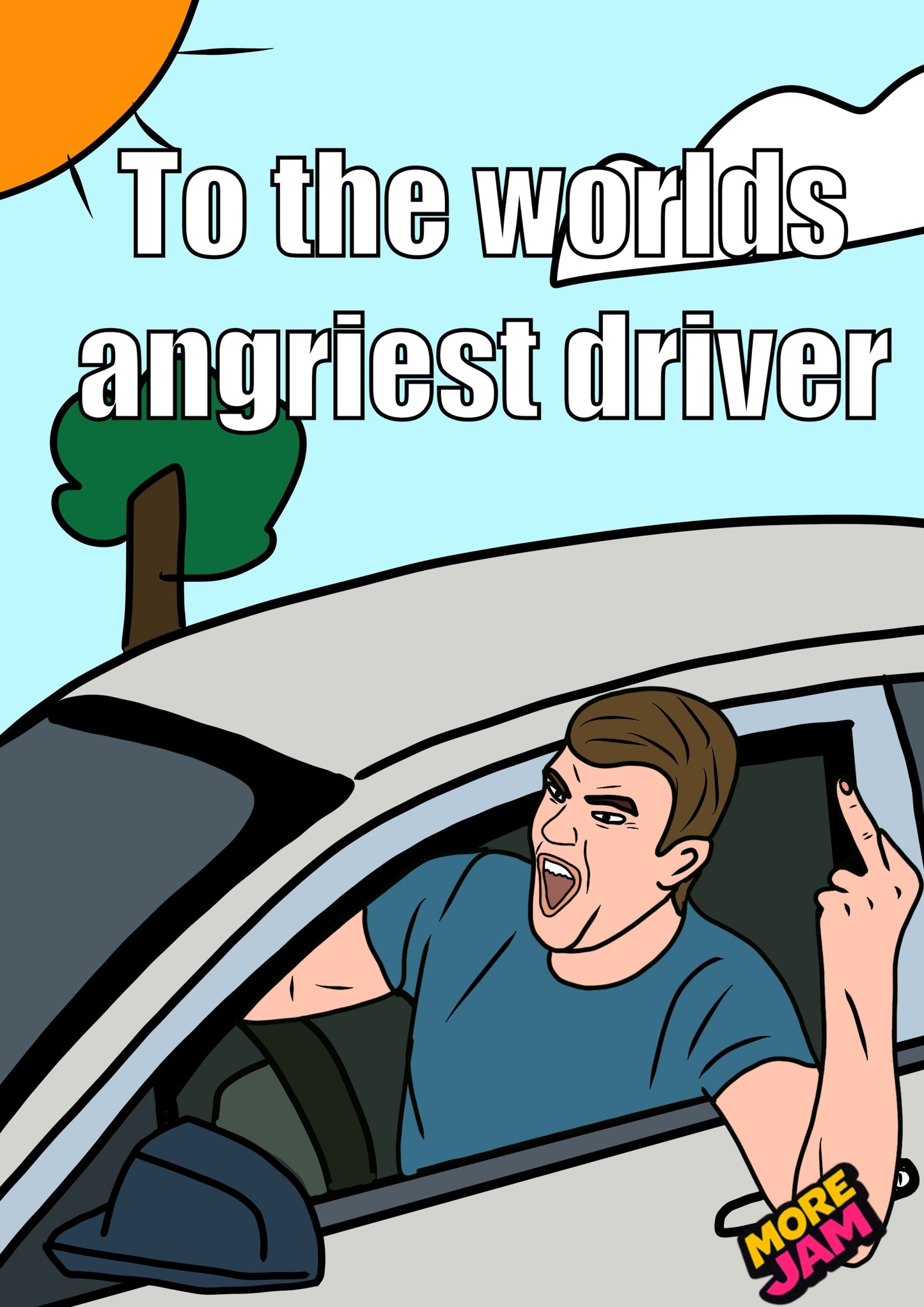 Angry Driver (Him) | Funny Birthday Card | More Jam