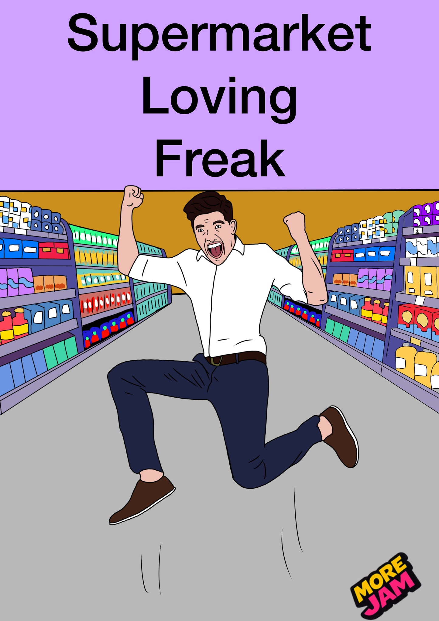 Supermarket Loving Freak (Him) | Funny Birthday Card | More Jam