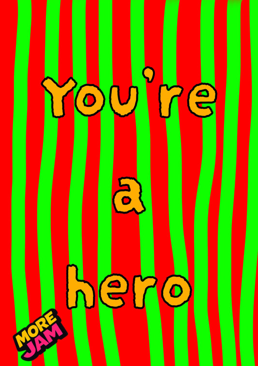 You Are A Hero | Teacher Card | More Jam