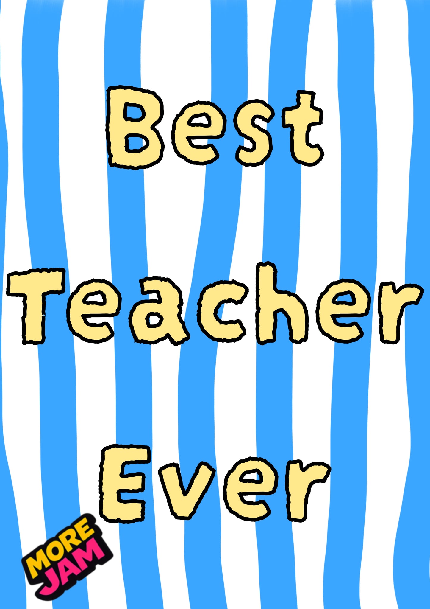 Blue Best Teacher Ever | Teacher Card | More Jam