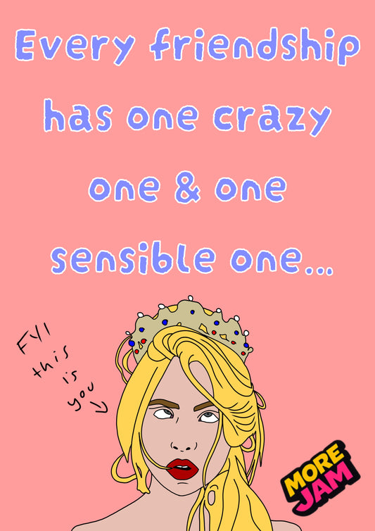Every Friendship Has A Crazy One | Funny Best Friend Birthday Card | More Jam