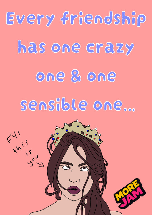 Every Friendship Has A Crazy One | Funny Best Friend Birthday Card | More Jam