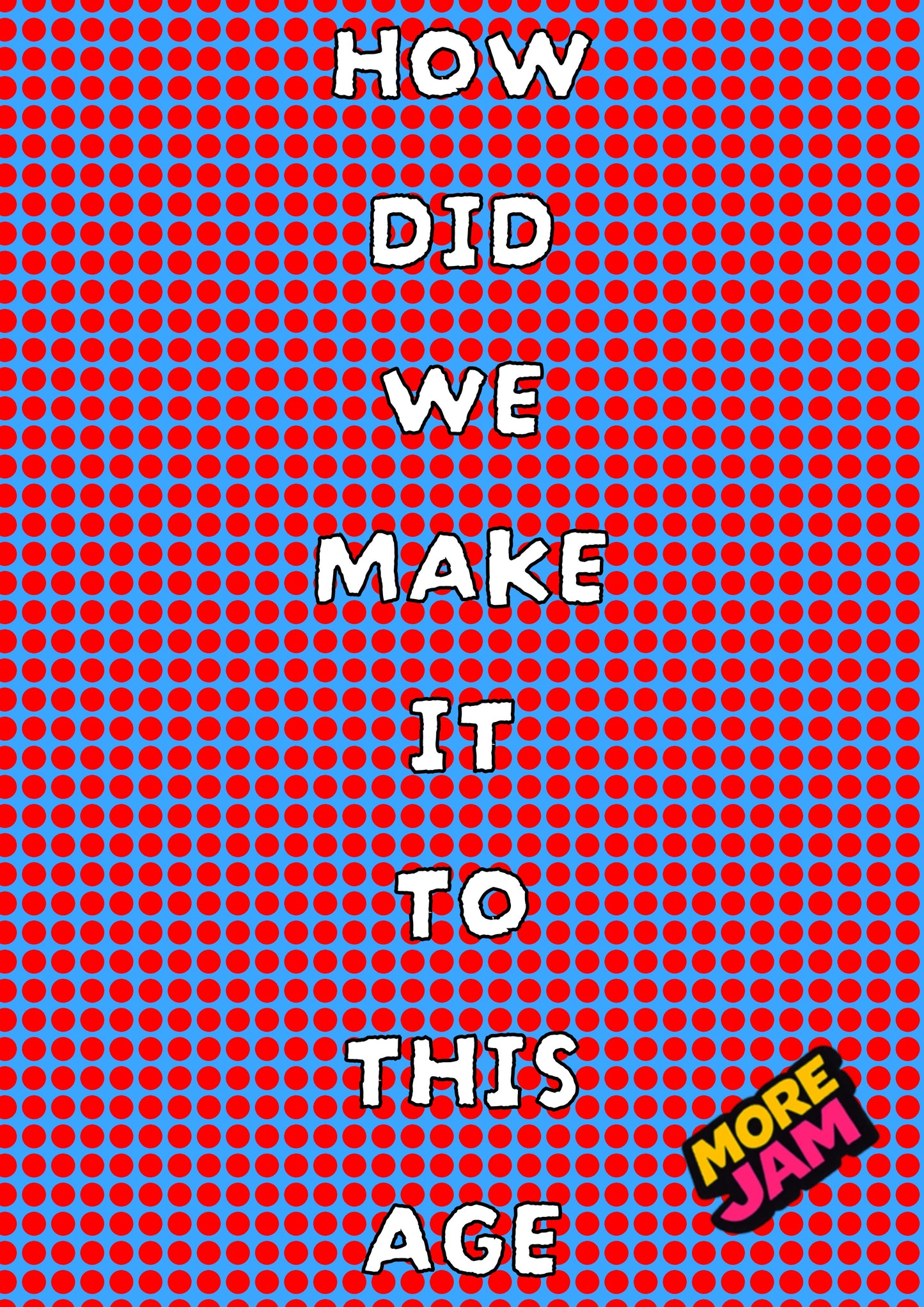 How Did We Make It? | Funny Best Friend Birthday Card | More Jam