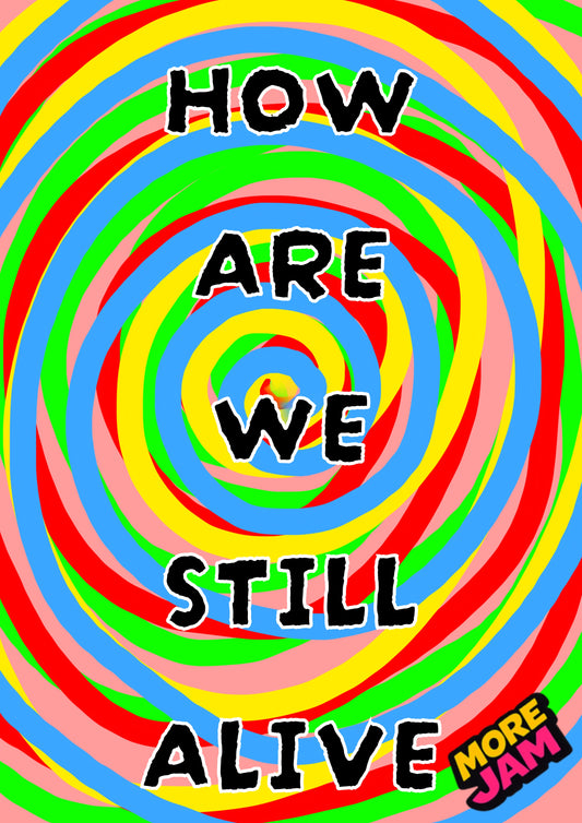 How Are We Still Alive? | Funny Best Friend Birthday Card | More Jam
