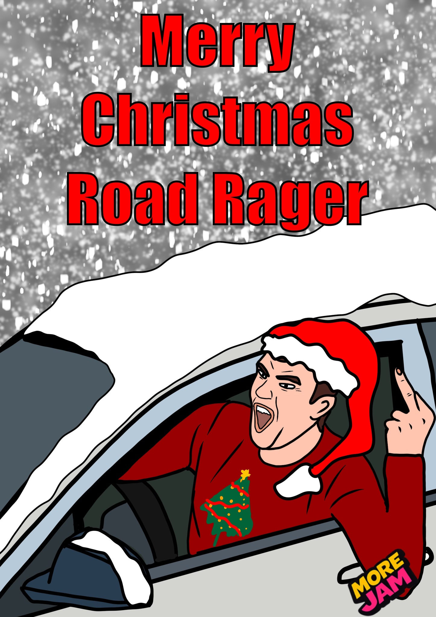 Christmas Road Rager Man | Funny Christmas Card | More Jam