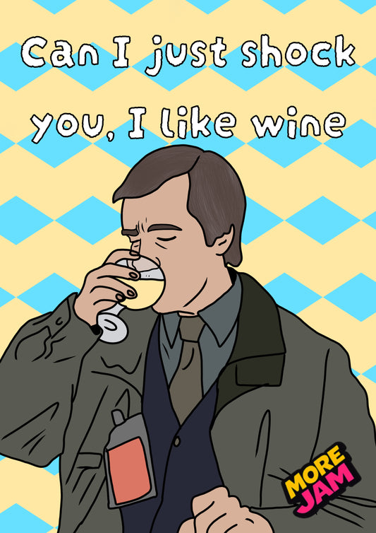 Can I Just Shock You I Like Wine | Alan Partridge Funny Card | BBC Comedy Series