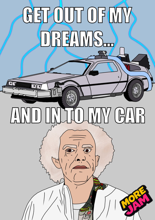 Back to the Future DeLorean Get Out Of My Dreams | Funny Birthday Card | More Jam