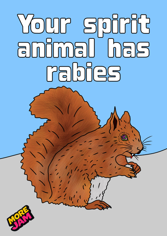 Your Spirit Animal Has Rabies Squirrel| Funny Birthday Card | More Jam