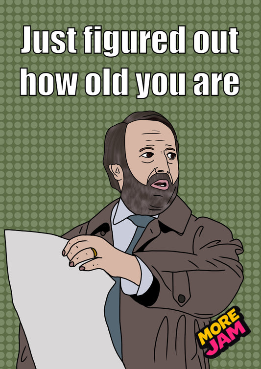 John Taylor Just Figured Out How Old You Are | Ludwig Birthday Card | More Jam