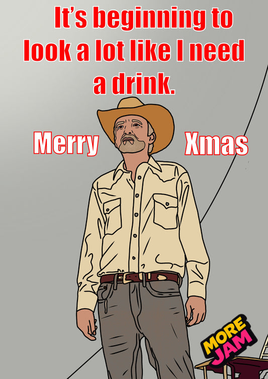 Landman Tommy Norris Need A Drink | Funny Christmas Card | More Jam