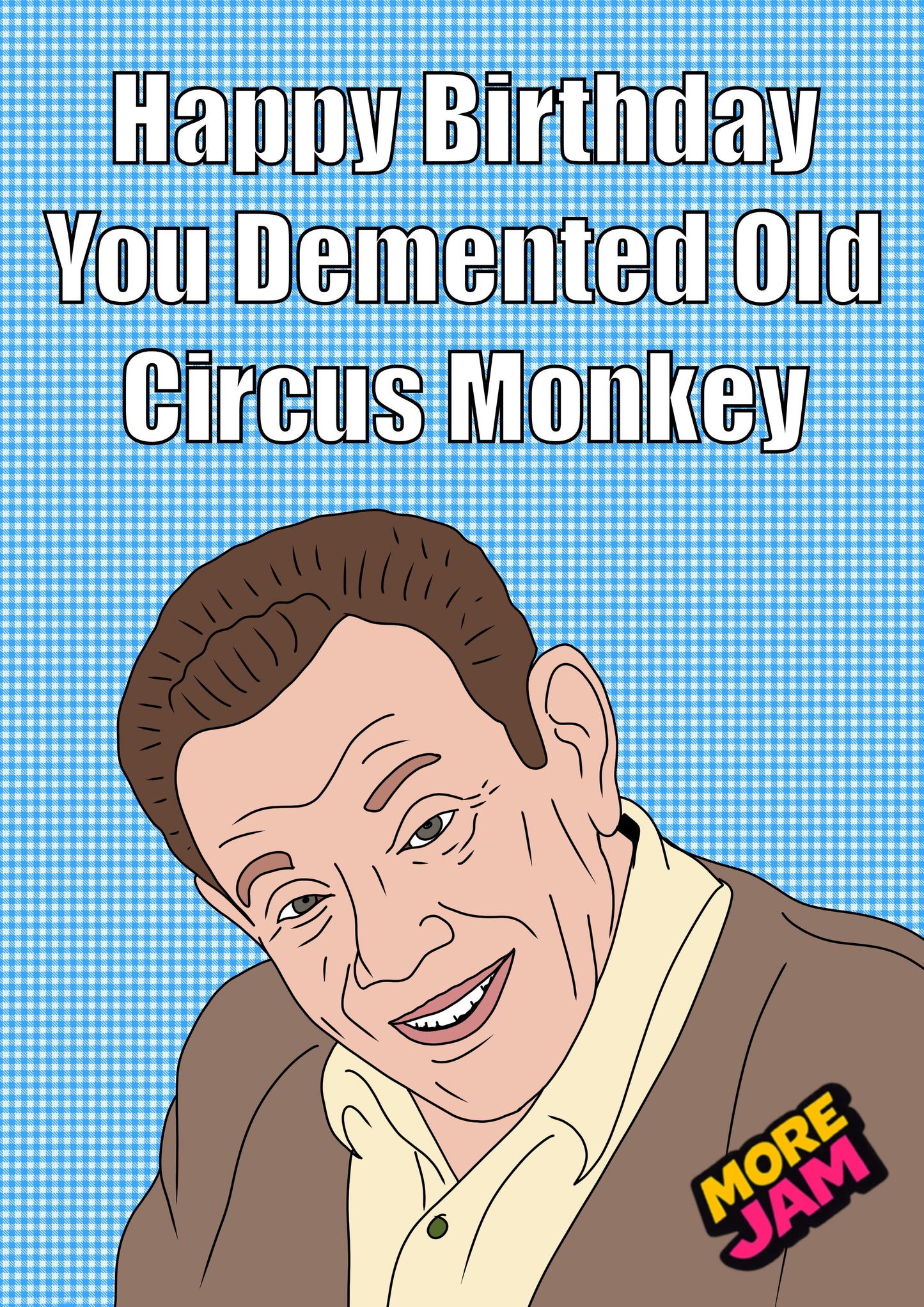 King Of Queens Arthur Demented Old Circus Monkey | Funny Birthday Card | More Jam