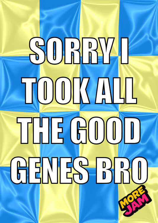 Bad Genetics Bro | Funny Birthday Card | More Jam