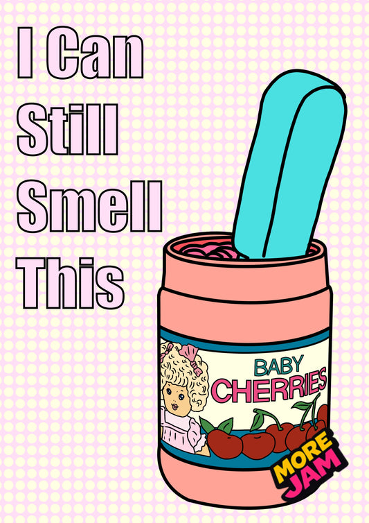 Baby All Gone Cherries Smell This Card | Funny 90s Birthday Card | More Jam