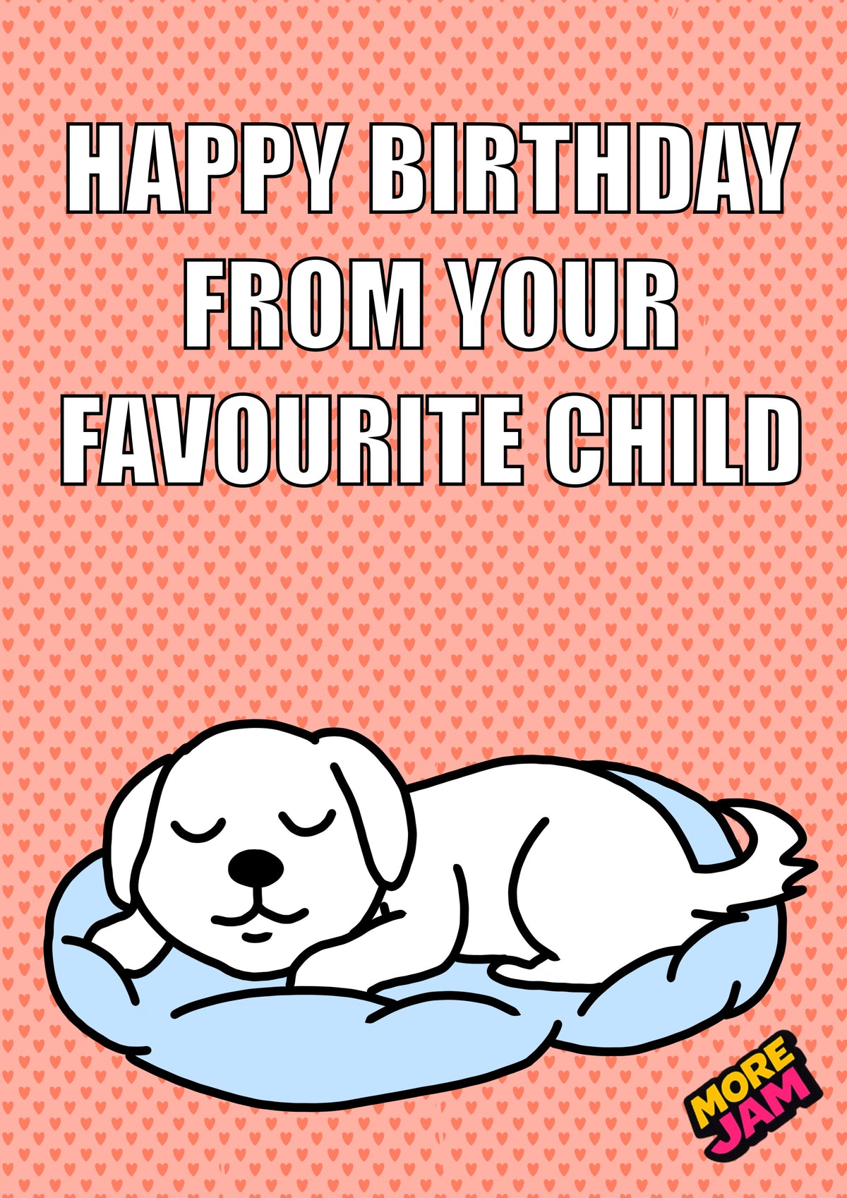 Funny Dog Favourite Child White | Funny Birthday Card | More Jam