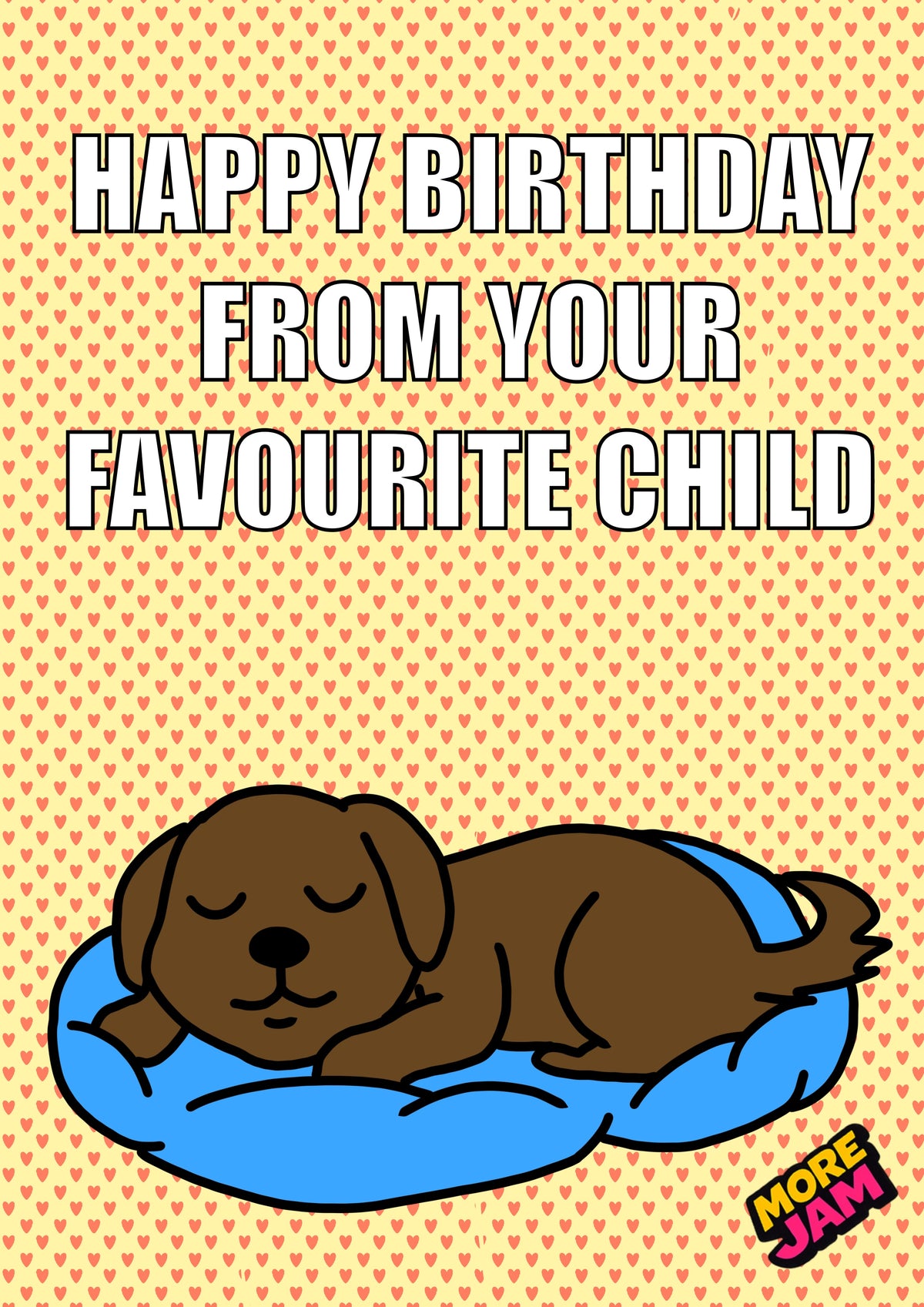 Funny Dog Favourite Child Brown | Funny Birthday Card | More Jam