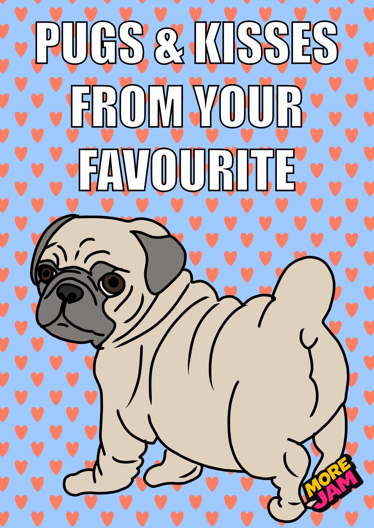 Funny Dog Favourite Pug | Funny Birthday Card | More Jam