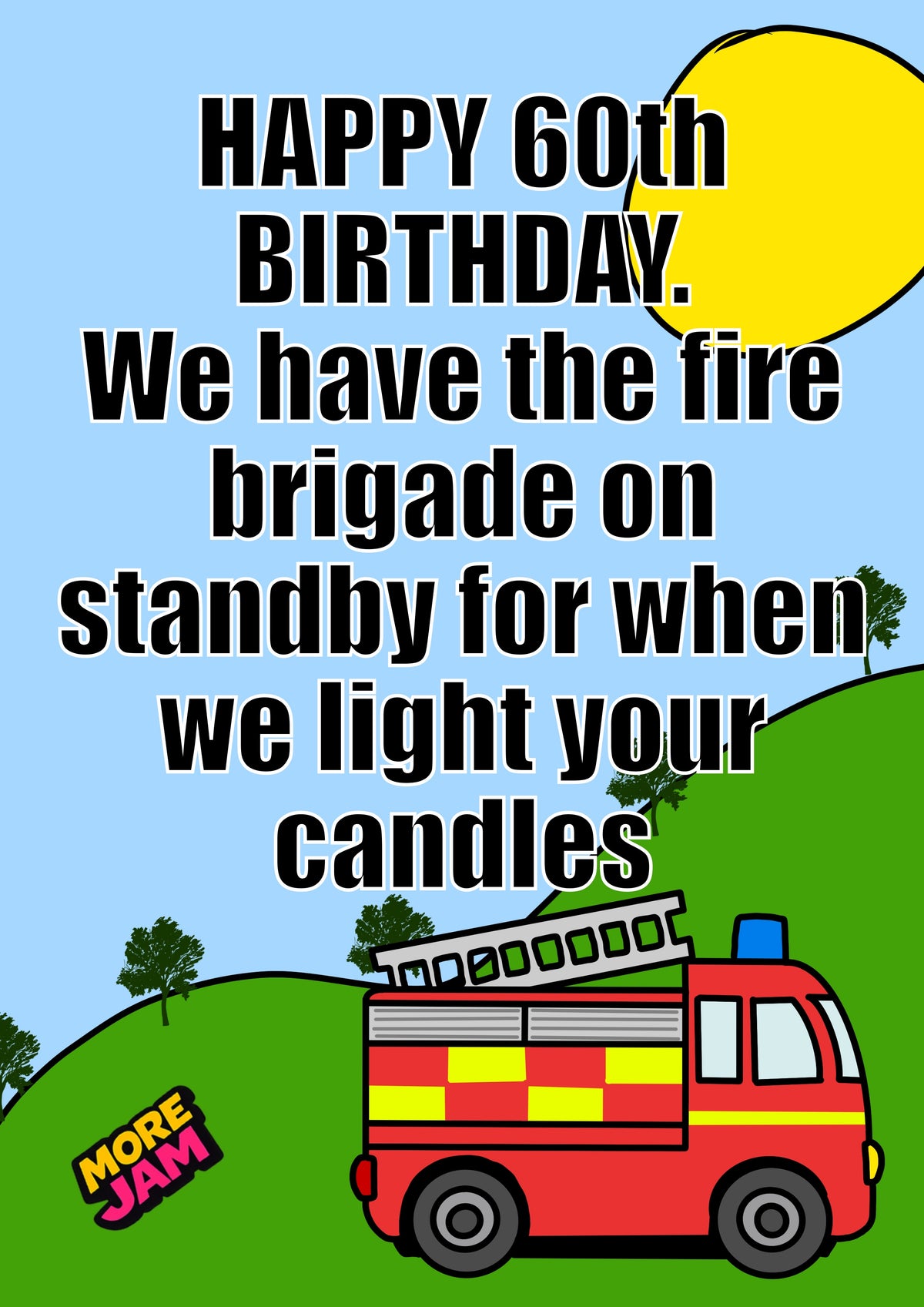 Funny 60th Fire Brigade On Standby | Funny Birthday Card | More Jam