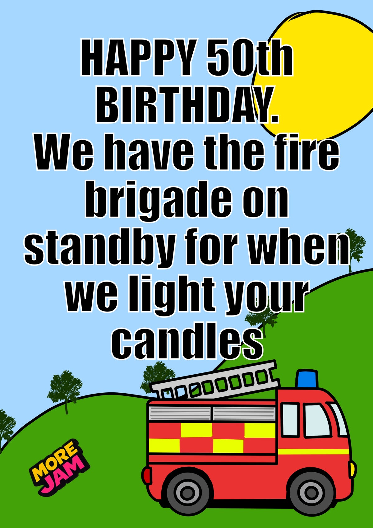 Funny 50th Fire Brigade On Standby | Funny Birthday Card | More Jam