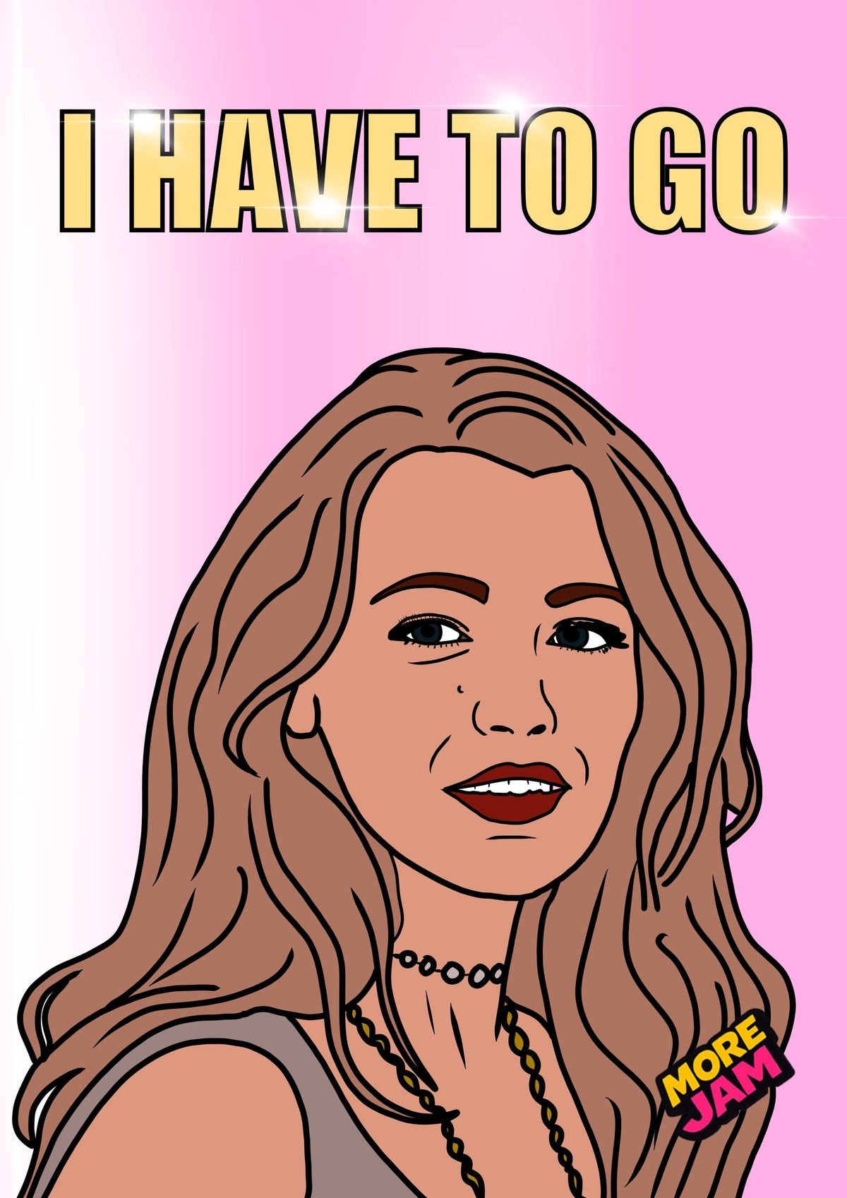Serena Van Der Woodsen I Have To Go | Gossip Girl Birthday Card | More Jam
