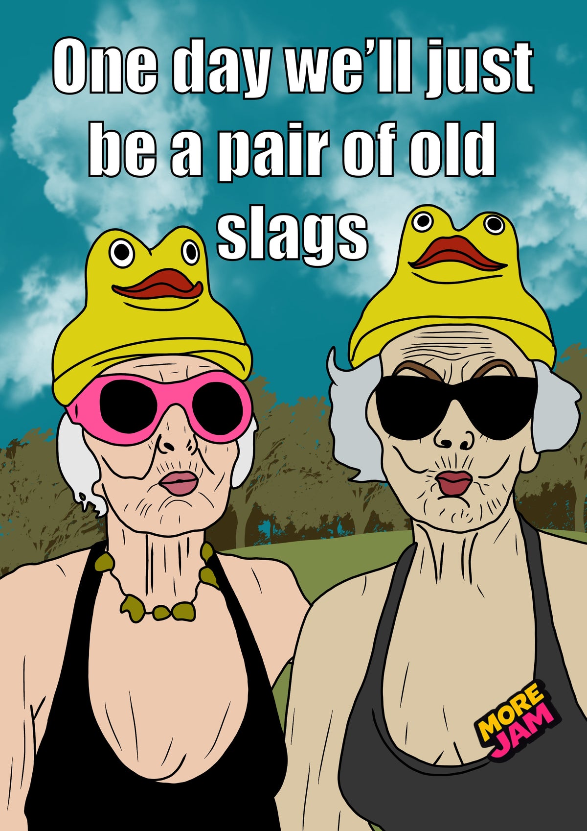 Best Friends Old Slags  | Funny Birthday Card | More Jam
