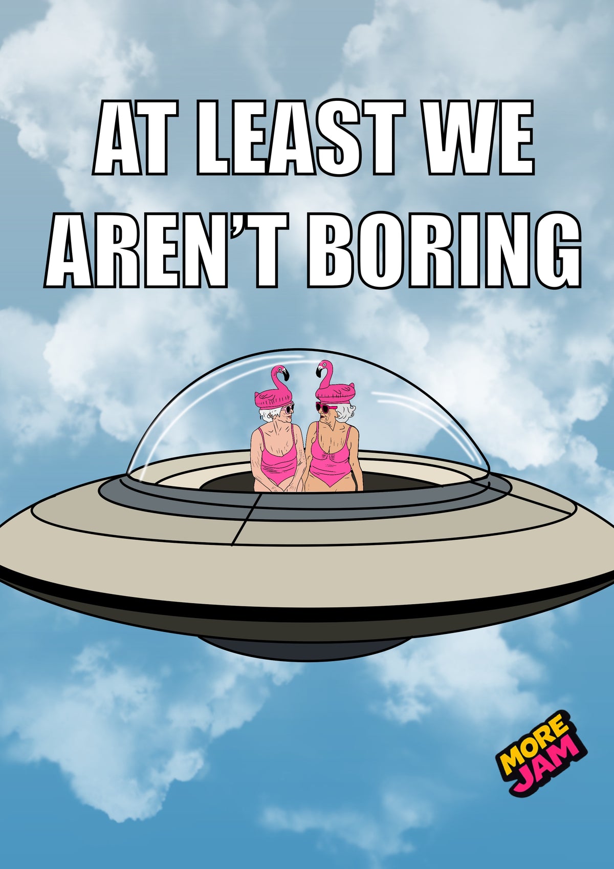 Best Friend At Least We Aren't Boring | Funny Birthday Card | More Jam