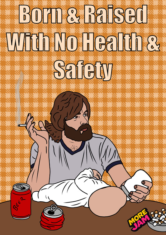 Born & Raised With No Health & Safety | Funny Birthday Card | More Jam