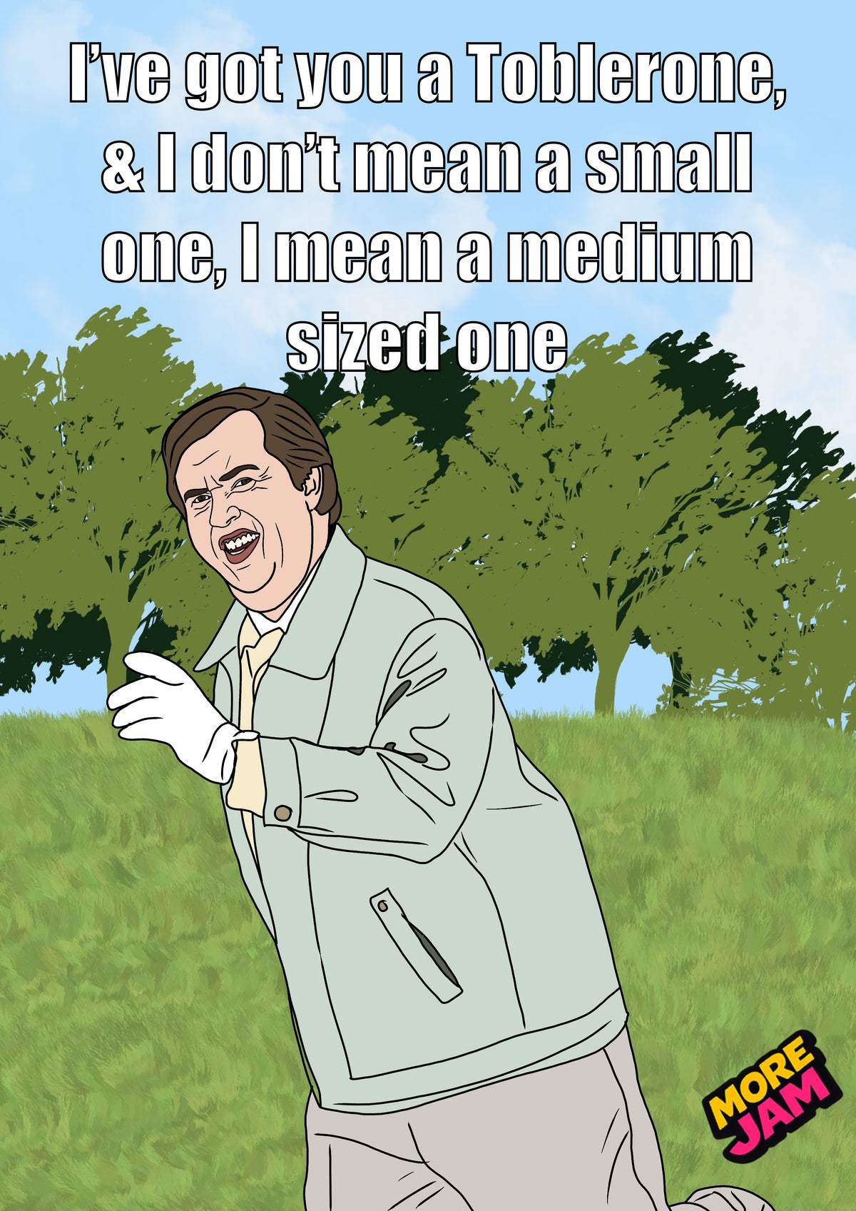 Toblerone Sizes | I’m Alan Partridge Card Funny BBC Comedy | More Jam