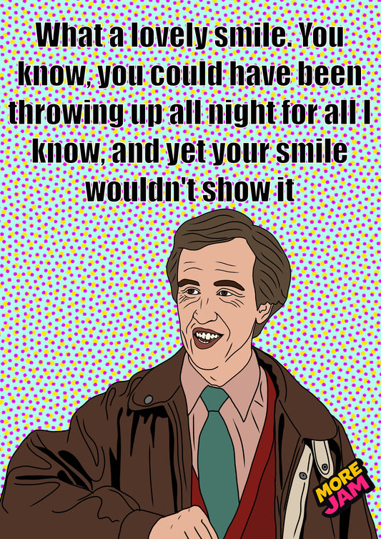 What A Lovely Smile | I’m Alan Partridge Card Funny BBC Comedy | More Jam