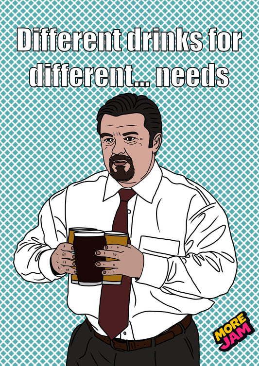 David Brent Different Drinks For Different Needs | The Office UK Funny Birthday Card | More Jam