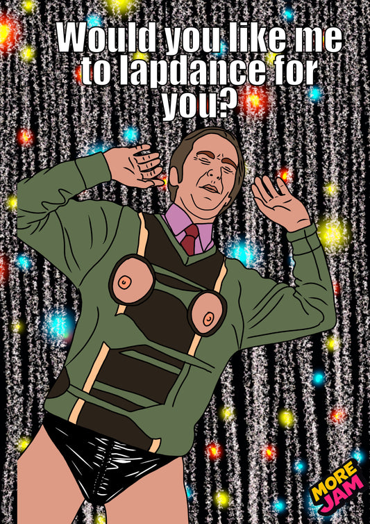Lapdancing Alan | I’m Alan Partridge Card Funny BBC Comedy | More Jam