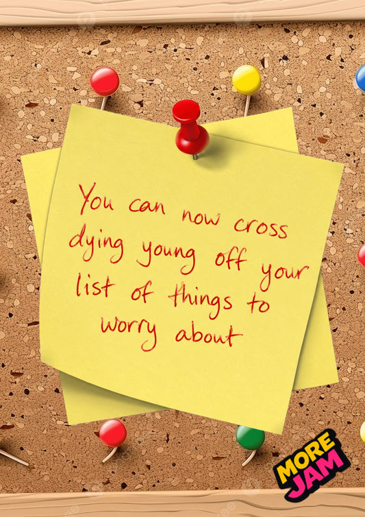 One Thing Less To Worry About | Funny Birthday Card | More Jam