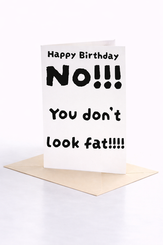 No You Don’t Look Fat | Funny Rude Girlfriend Birthday Card | More Jam