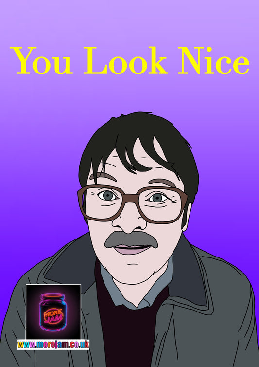 Friday Night Dinner Card | Funny You Look Nice Card | More Jam