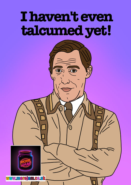 “I Haven't Even Talcumed Yet!" Bryn Gavin & Stacey - Funny BBC Comedy Card