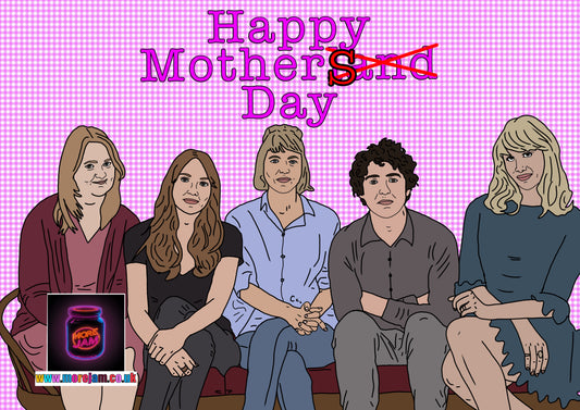 Motherland Mothers Day Card - Funny BBC & Netflix Comedy