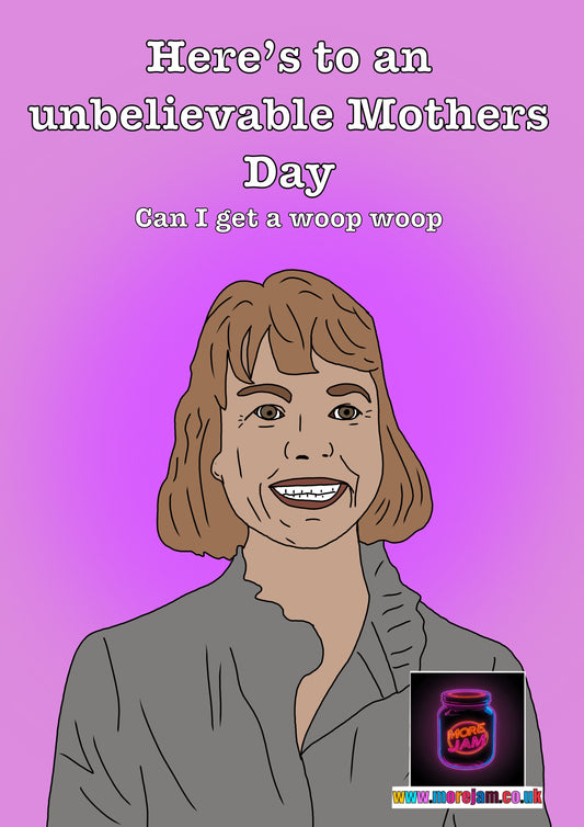 Motherland Julia "Can I Get A Woop Woop" Mothers Day Card - Funny BBC & Netflix Comedy