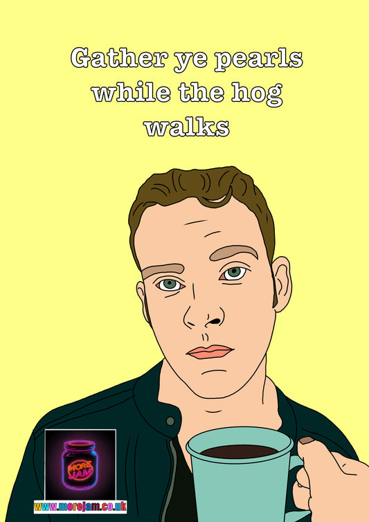 "Gather Ye Pears While The Hog Walks" | Peep Show Funny Card