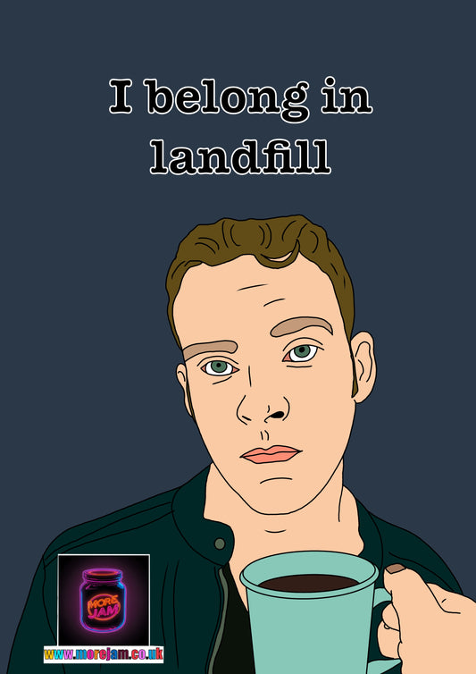 "I Belong In Landfill" | Peep Show Funny Card