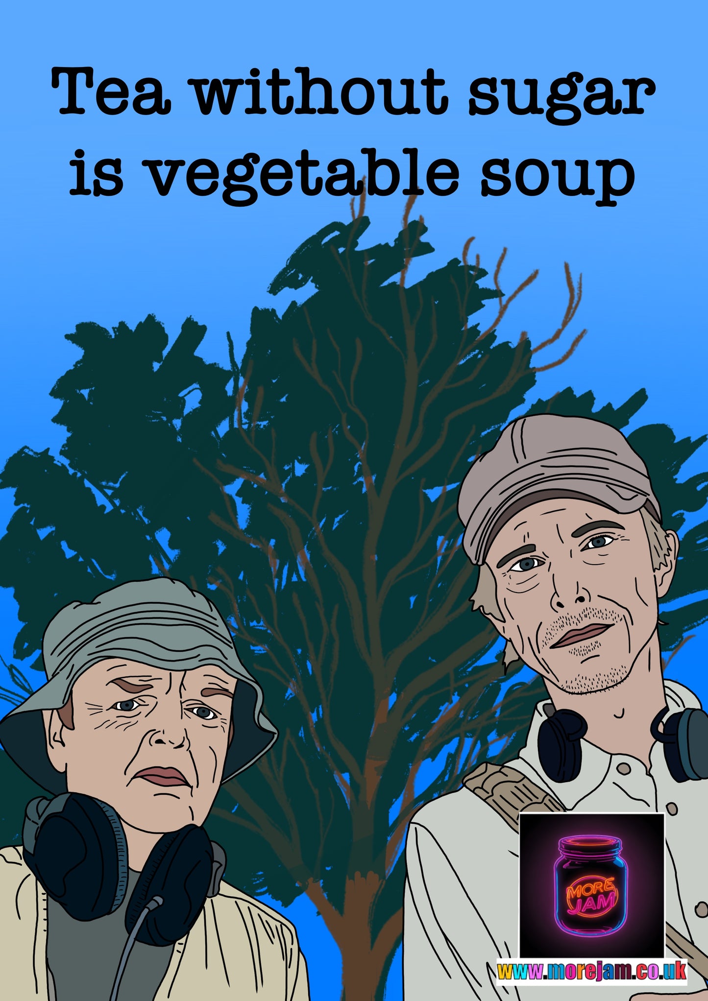 Tea Without Sugar Is Vegetable Soup| The Detectorists Card Funny BBC Comedy | More Jam